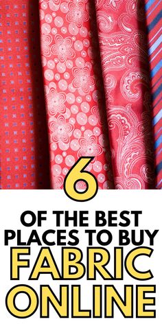 six different types of fabric with the text 6 of the best places to buy fabric online