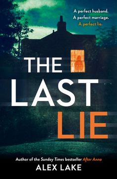 the last lie by alex lake is shown in this cover art for an upcoming novel