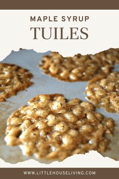 some cookies that are on top of a sheet of paper with the words maple syrup tules