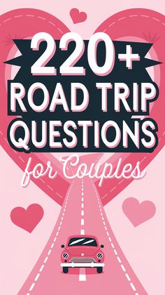 the road trip questions for couples are shown in pink and black with hearts on it