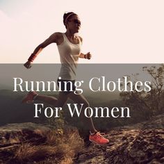 a woman running on top of a mountain with the words running clothes for women