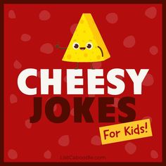 cheesy jokes for kids