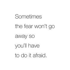 Quotes About Fears, Fear Of Heartbreak, Fear Nothing, Fear Of Change Quotes, Let It Happen, I Can I Will, Fear Of Commitment Quotes, Dont Let Fear Control You Quotes, Fear Of Change