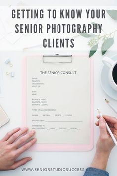 a person writing on a clipboard with the words getting to know your senior photography client