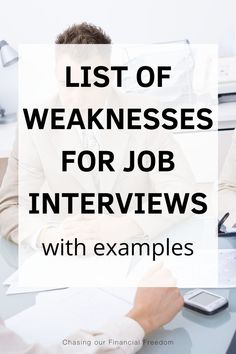 two men sitting at a table with papers and calculator in front of them text reads list of weaknesss for job interviews with examples