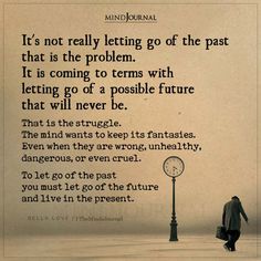 Letting Go Of Someone, Past Quotes, When To Let Go, Letting Someone Go, Letting Go Quotes, Go For It Quotes, Live In The Present, Healing Quotes, Quotable Quotes