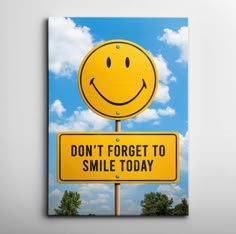 a yellow sign that says don't forget to smile today