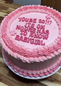 a pink birthday cake with the words you're so it's ok no one has to know babygirl