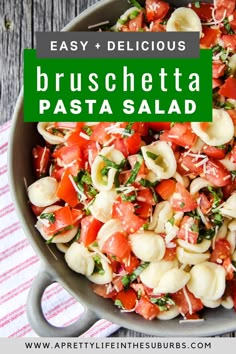 pasta salad in a skillet with the words easy delicious bruschetta pasta salad