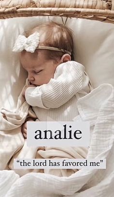 a baby wrapped up in a blanket with the words analie above it that reads, the lord has flavored me