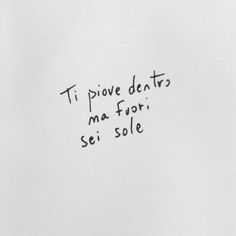 a piece of paper with writing on it that says ti piove dentals ma four sei sole