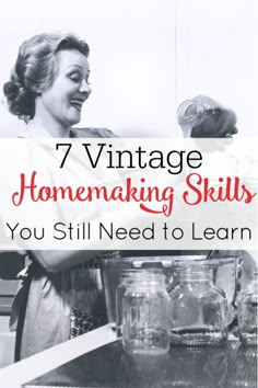 a woman standing in front of an oven with the words 7 vintage homemaking skills you still need to learn