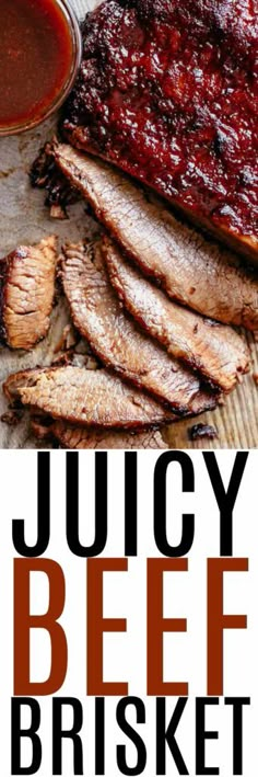 juicy beef brisket on a cutting board with bbq sauce in the background and text overlay that reads juicy beef brisket