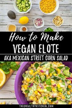 how to make vegan elote aka mexican street corn salad