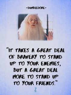 an old man with long white hair and beard in front of a sign that says it takes a great deal of bravely to stand up to your enemy, but a great deal