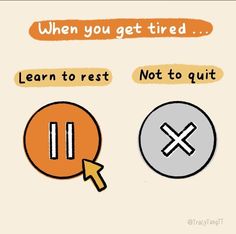 two buttons with the words learn to rest, not to quit and an arrow pointing at each other