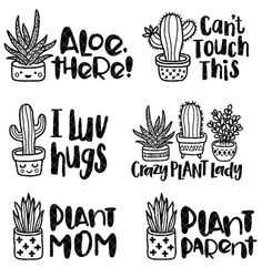 four cactus plants with the words i luv hugs and plant mom on each one