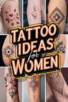 tattoos for women on both legs and arms are shown with the words, tattoo ideas for women