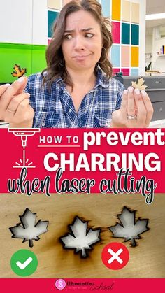 a woman is holding up some paper cutters with the words how to prevent charring when laser cutting