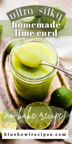 the recipe for homemade lime curd is in a jar