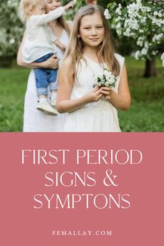 the first period signs and symptons are an important part of any child's life