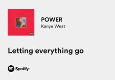 an advertisement for the spotify website with text that reads, power kanye west letting everything go