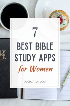 a cup of coffee, donut and notebook with the title 7 best bible study apps for women