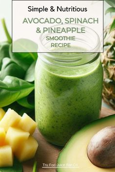 a smoothie with avocado, spinach and pineapple in the background