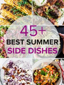 the best summer side dishes with text overlay that reads, 45 + best summer side dishes