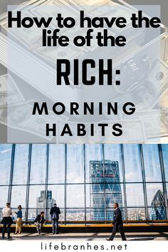 the words how to have the life of the rich morning habitts on top of money