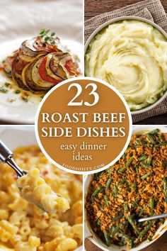 images of different side dishes with text overlay that reads 23 roast beef side dishes easy dinner ideas