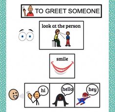 a poster with words and pictures on it that says to greet someone look at the person smile