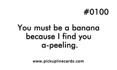 a white background with the words you must be a banana because i find you a - peeling