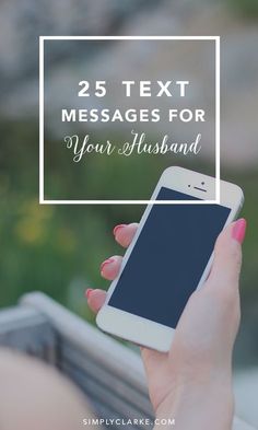 25 Text Messages For Your Husband - Marriage - Spice Up Your Marriage - Communication in Marriage