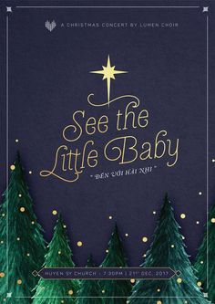 the christmas concert poster for see the little baby, with trees and stars on it