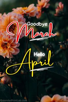 Goodbye March Hello April Images, Quotes Goodbye March Hello April Quotes, Welcome Images, New Month, Inspirational Quotes Motivation, Image Quotes