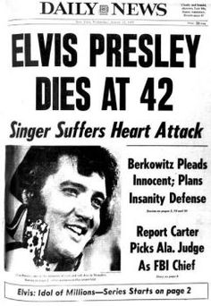 Front page of the Daily News dated Aug. 17, 1977 , Headline: ELVIS PRESLEY DIES AT 42, Subhead: Singer Suffers Heart Attack,  (Photo by NY Daily News Archive via Getty Images) (NY Daily News via Getty Images) Tyrone Power, 17 August, Newspaper Headlines, Andrew Jackson, Humphrey Bogart, Priscilla Presley, Lisa Marie Presley, Old Newspaper, Post Mortem