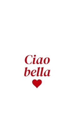 the words ciao bela are written in red and black on a white background