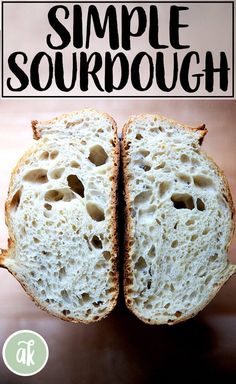 a close up of two pieces of bread with the words simple sourdough on it