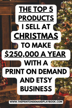 the top 5 products i sell at christmas to make $ 250 a year with a print on demand and easy business