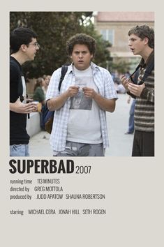 two men standing next to each other in front of a white poster that says superbad 2007