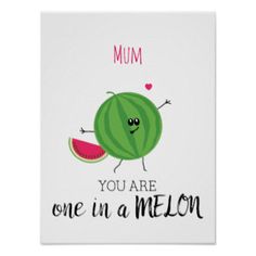 a card with an image of a watermelon and the words you are one in a melon