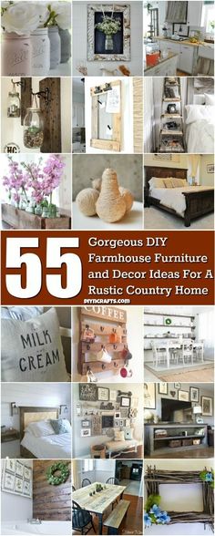 the cover of 55 gorgeous diy farmhouse furniture and decor ideas for a rustic country home