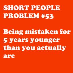 Short Girl Quotes, Short People Problems, Short Girl Problems, Short Person, People Problems, Short People, Fun Size, Fun Sized, Girl Problems