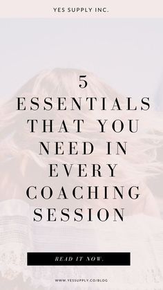 a woman with her hair blowing in the wind text reads 5 essentials that you need in every coaching session