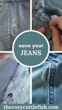 Grid of four images showing damaged jeans and repair methods. Text box in the middle reads save your jeans. Mend Jeans Holes, Mending Jeans By Hand, Cross Stitch On Jeans, Jeans Patches Diy, Jeans Mending, Jean Mending, Repairing Clothes, Mending Jeans