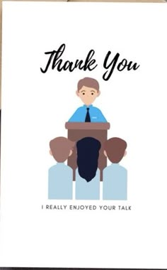 a thank card with an image of a man sitting at a podium and the words, thank