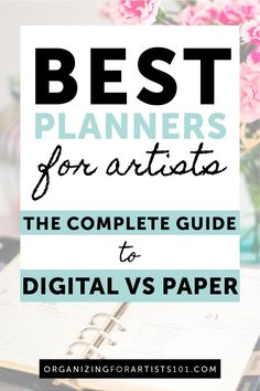 a notebook with the title best planners for artists, and pink flowers in front of it