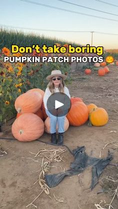 a woman sitting on top of pumpkins in a field with the caption don't take boring pumpkin patch photos