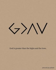 the word god is greater than the high and the lows, in black on a beige background